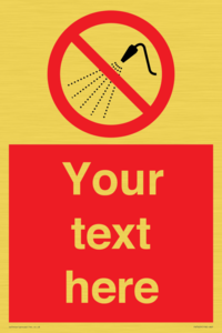 Custom prohibition Do not spray with water